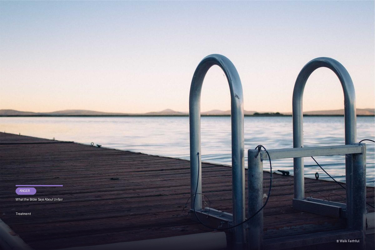 What the Bible Says About Unfair Treatment