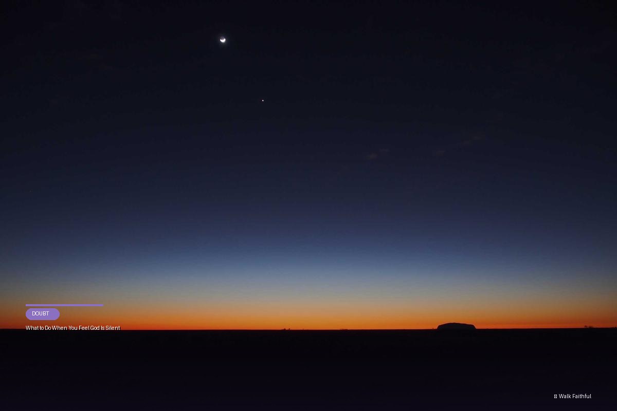 What to Do When You Feel God Is Silent