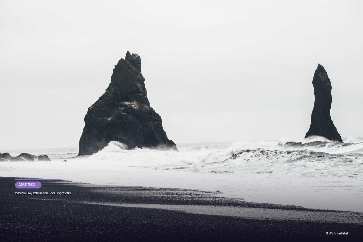 What to Pray When You Feel Ungrateful