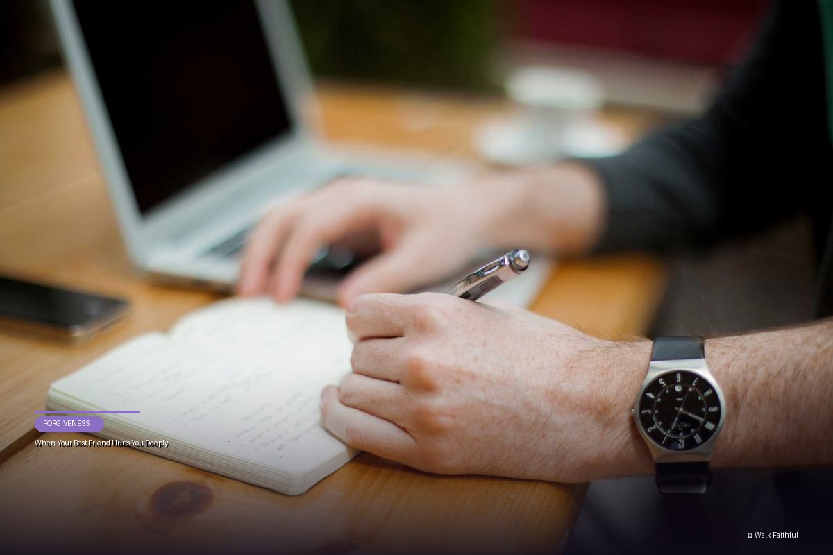 When Your Best Friend Hurts You Deeply